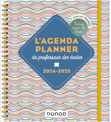 L'Agenda planner de professeur des écoles - 2024-2025: Entrez dans ma classe von DUNOD